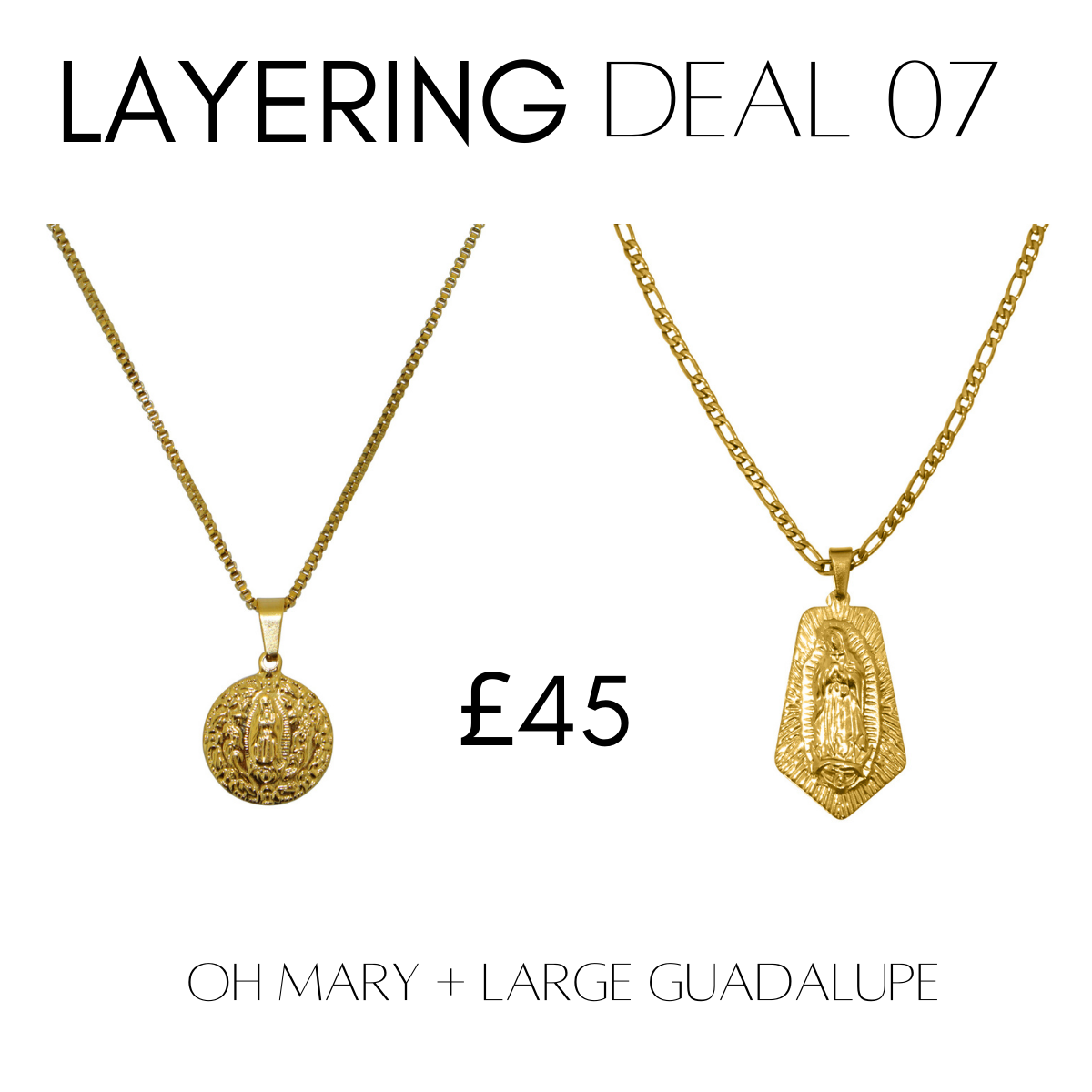 Layering deal #7 Oh Mary + Large Guadalupe