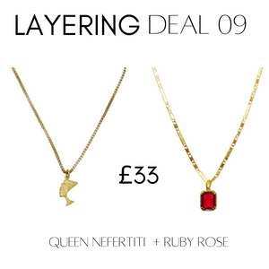 Layering deal #9 Queen Nefertiti + Ruby Rose